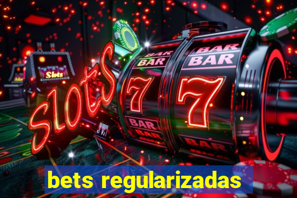 bets regularizadas